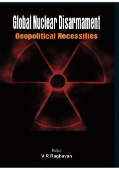 Global Nuclear Disarmament - Geopolitical Necessities