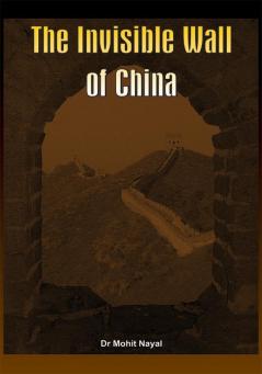 The Invisible Wall of China