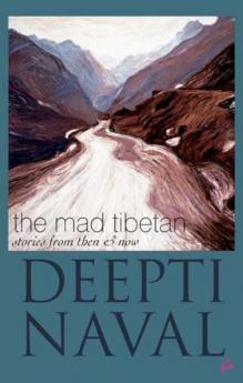 THE MAD TIBETAN: STORIES FROM THEN AND NOW (ENGLISH)