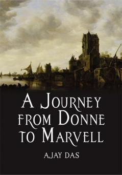 A Journey from Donne to Marvell