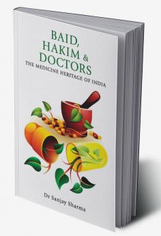 BAID HAKIM & DOCTORS The Medicine Heritage of India