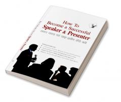 How To Become A Successful Speaker & Presenter