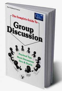 The Complete Guide To Group Discussion