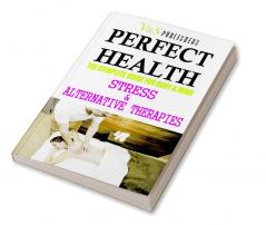 Perfect Health - Stress & Alternative Therapies