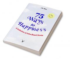 75 Ways To Happiness