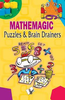 Mathemagic Puzzles And Brain Drainers