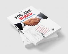 YOU ARE HIRED - RESUMES & INTERVIEWS