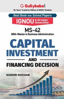 MS-42 Capital Investment and Financing Decision