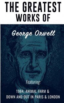 The Greatest Works of George Orwell