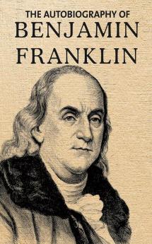 Autobiography of Benjamin Franklin