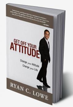 Get off Your Attitude [Paperback] [Jan 01 2012] Ryan C. Lowe