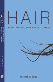 Hair - Every Thing You ever Wanted to Know: 1 [Paperback] [Jan 01 2012] Aksh...