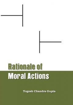 Rationale of Moral Actions
