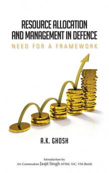 Resource Allocation and Management in Defence: Need for a Framework