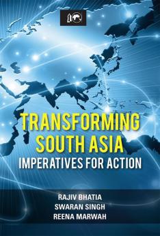 Transforming South Asia: Imperatives for Action