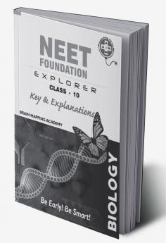 NEET Foundation Explorer - Key & Explanation - Class 10 Biology