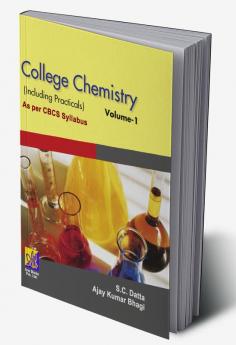 College Chemistry (Including Practicals) As Per CBCS Syllabus Volume -1