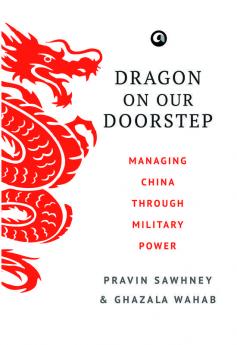 Dragon on Our Doorstep: Managing China Through Military Power