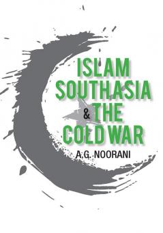 Islam South Asia & the Cold War