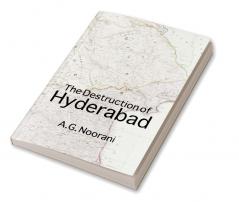 The Destruction of Hyderabad