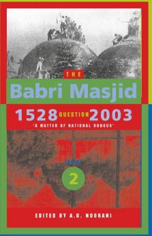 The Babri Masjid Question 1528-2003 Volume 2