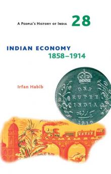 A People's History of India 28: Indian Economy 1858-1914