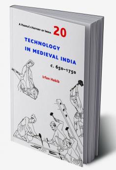 A People's History of India 20: Technology in Medieval India c. 650–1750