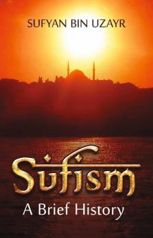 Sufism: A Brief History