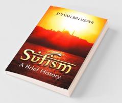 Sufism: A Brief History