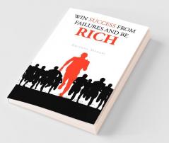 Win Success From Failure And Be Rich