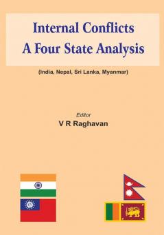 Internal Conflicts- A Four State Analysis (India | Nepal | Sri Lanka | Myanmar)