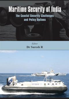 Maritime Security of India- The Coastal Security Challenges and Policy Options