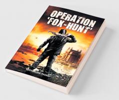 Operation 'Fox-Hunt'