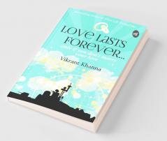 Love Lasts Forever: Only if You Don't Marry Your Love