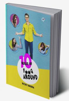 10 Rules of F**G Around