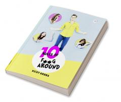 10 Rules of F**G Around