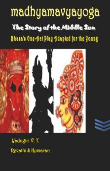 Madhyamavyayoga - The Story of the Middle Son