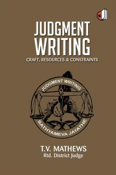 JUDGMENT WRITING CRAFT RESOURCES & CONSTRAINTS