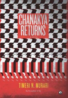 Chanakya Returns: A Novel