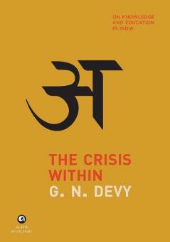 The Crisis Within: On Knowledge And Education In India