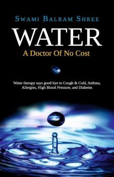 Water - A Doctor Of No Cost