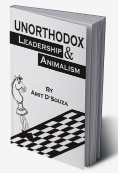 Unorthodox Leadership & Animalism