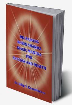 BK - Rajayog Robin Sharma Magic Mantra for Success and Health