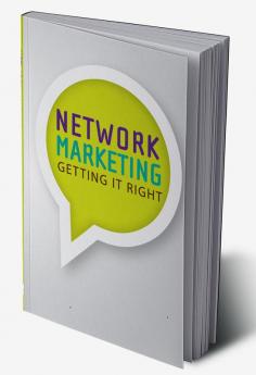 Network Marketing : Getting It Right