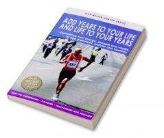 Add Years To Your Life And Life To Your Years