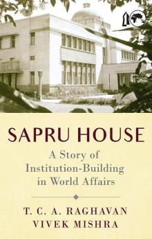 SAPRU HOUSE A Story of Institution-Building in World Affairs