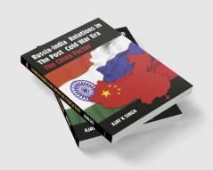 Russia-India Relations in the Post Cold War Era: The China Factor