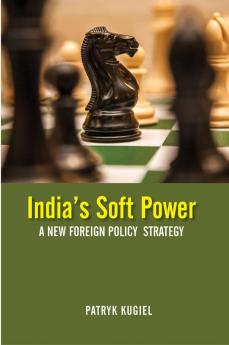 India's Soft Power: A New Foreign Policy Strategy