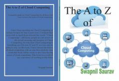The A to Z of Cloud ComputingAll you wanted to know about Cloud Computing