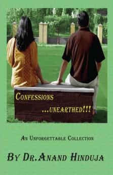 Confessions... UnearthedA collection of unforgettable short stories